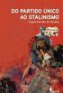 Do Partido nico ao Stalinismo
