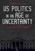 US Politics in an Age of Uncertainty: Essays on a New Reality (English Edition)