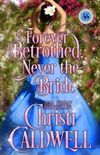 Forever Betrothed, Never the Bride