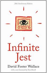 Infinite Jest: A Novel -- 20th Anniversary Edition