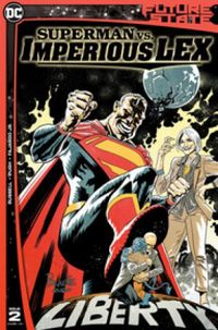 Future State: Superman vs. Imperious Lex #2