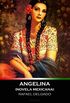Angelina (novela mexicana) (Spanish Edition)
