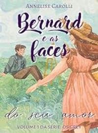 Bernard e as Faces do seu Amor
