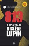 813 - A Vida Dupla de Arsne Lupin