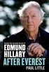 After Everest: Inside the private world of Edmund Hillary (English Edition)