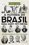 A Histria do Brasil para quem tem Pressa