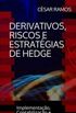 Derivativos, Riscos e Estratgias de Hedge