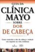 Guia da Clnica Mayo Sobre Dor de Cabea
