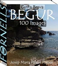 Costa Brava: Begur [Fornells] (100 images) (English Edition)