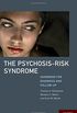 The Psychosis-Risk Syndrome: Handbook for Diagnosis and Follow-Up