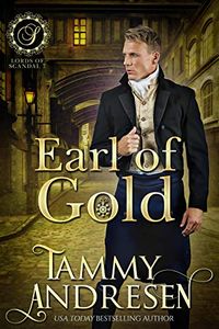Earl of Gold: Regency Romance (Lords of Scandal Book 7) (English Edition)