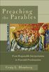 Preaching the Parables: From Responsible Interpretation to Powerful Proclamation (English Edition)