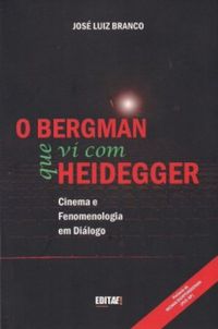 O Bergman que vi com Heidegger