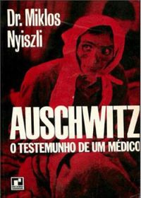 Auschwitz -  O Testemunho de um Mdico