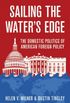 Sailing the Waters Edge: The Domestic Politics of American Foreign Policy