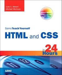 Sams Teach Yourself HTML and CSS in 24 Hours (Includes New HTML 5 Coverage) (English Edition)