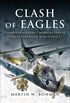 Clash of Eagles: USAAF 8th Air Force Bombers Versus the Luftwaffe in World War II (English Edition)