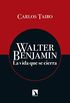 Walter Benjamin: La vida que se cierra (COLECCION MAYOR) (Spanish Edition)