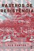 Rastros de resistncia: Histrias de luta e liberdade do povo negro