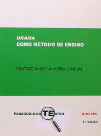 Drama Como Mtodo de Ensino - Coleo Pedagogia do Teatro