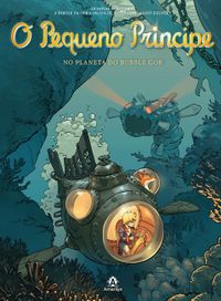 O pequeno prncipe no planeta do Bubble Gob: As novas aventuras a partir da obra-prima de Antoine de Saint-Exupry: Volume 17