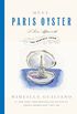 Meet Paris Oyster: A Love Affair with the Perfect Food (English Edition)