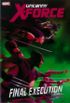 Uncanny X-Force: Final Execution - Book 1