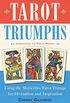 Tarot Triumphs: Using the Marseilles Tarot Trumps for Divination and Inspiration