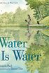 Water Is Water: A Book About the Water Cycle (English Edition)