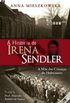 A HISTORIA DE IRENA SENDLER