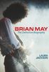 Brian May The Definitive Biography