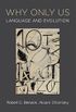 Why Only Us: Language and Evolution (The MIT Press) (English Edition)
