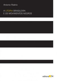 A utopia brasileira e os movimentos negros