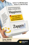 Delivering Happiness. Cmo hacer felices a tus empleados y duplicar tus beneficios? (Spanish Edition)