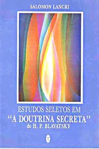Estudos Seletos em "A Doutrina Secreta" de H. P. Blavatsky