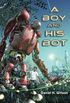 A Boy and His Bot (English Edition)