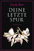 Deine letzte Spur: Kriminalroman (German Edition)