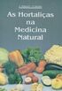 As hortalias na medicina natural