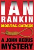 Mortal Causes: An Inspector Rebus Mystery (Inspector Rebus series Book 6) (English Edition)