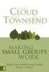 Making Small Groups Work: What Every Small Group Leader Needs to Know (English Edition)