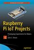 Raspberry Pi IoT Projects: Prototyping Experiments for Makers (English Edition)