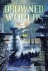 Drowned Worlds (English Edition)