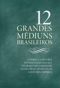 12 Grandes Mdiuns Brasileiros