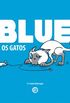 Blue e os Gatos