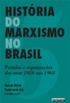 Histria do Marxismo no Brasil Vol. 5