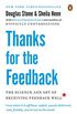 Thanks for the Feedback: The Science and Art of Receiving Feedback Well (English Edition)