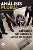 Mxico se cimbra a mitad del sexenio (Anlisis Plural) (Spanish Edition)