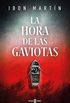 La hora de las gaviotas (Spanish Edition)