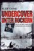 Undercover unter Rockern: Wie ich die Hells Angels und die Bandidos unterwanderte (German Edition)