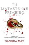 TU MATASTE-ME PRIMEIRO